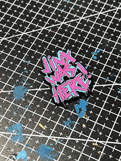 Jinx Was Here (Pin)